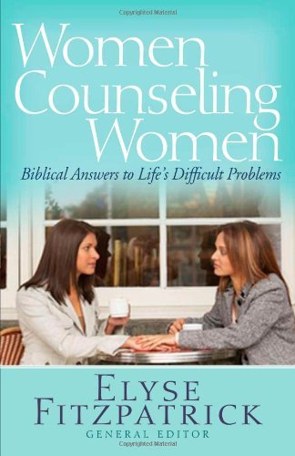 Elyse Fitzpatrick Women Counseling Women 