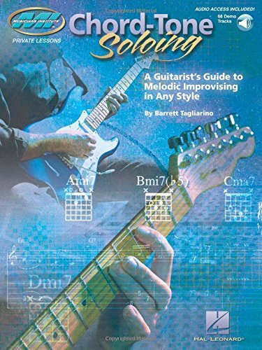 Barrett Tagliarino Chord Tone Soloing Private Lessons Series A Guitarist's Guide To Melodic Improvising In Any 