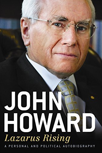 John Howard Lazarus Rising A Personal And Political Autobiography 