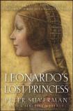 Peter Silverman Leonardo's Lost Princess One Man's Quest To Authenticate An Unknown Portra 
