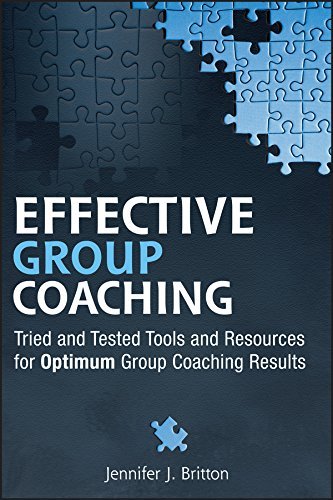 Jennifer J. Britton Effective Group Coaching Tried And Tested Tools And Resources For Optimum 