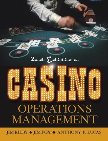 Jim Kilby Casino Operations Management 0002 Edition; 