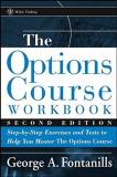George A. Fontanills The Options Course Workbook Step By Step Exercises And Tests To Help You Mast 0002 Edition; 