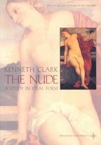 Kenneth Clark The Nude A Study In Ideal Form 