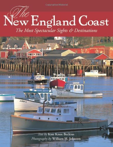Kim Knox Beckius New England Coast The The Most Spectacular Sights & Destinations 