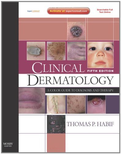 Thomas P. Habif Clinical Dermatology A Color Guide To Diagnosis And Therapy [with Full 0005 Edition; 