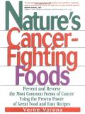 Verne Varona Nature's Cancer Fighting Foods Prevent And Reverse The Most Common Forms Of Canc 