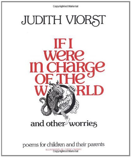 Judith Viorst/If I Were in Charge of the World and Other Worries@ Poems for Children and Their Parents