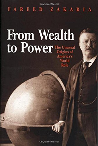 Fareed Zakaria/From Wealth to Power