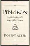 Robert Alter Pen Of Iron American Prose And The King James Bible 