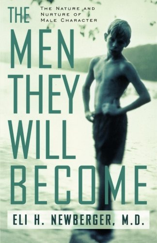 Newberger,Eli H./ Newberber,Eli/The Men They Will Become