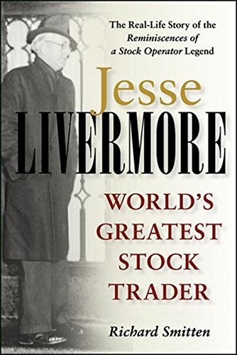 Richard Smitten Jesse Livermore World's Greatest Stock Trader 