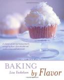 Lisa Yockelson Baking By Flavor 
