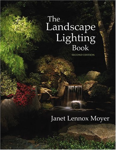 Janet Lennox Moyer The Landscape Lighting Book 0002 Edition; 