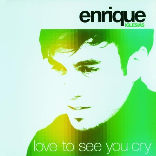 Enrique Iglesias/Love To See You Cry@Import