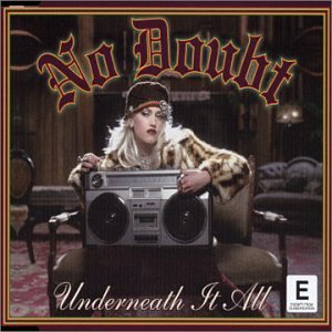 No Doubt/Underneath It All