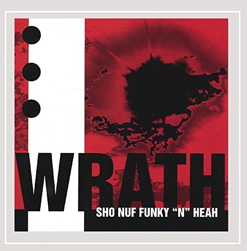 Wrath/Sho Nuf Funky N Heah