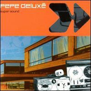 Pepe Deluxe/Super Sound