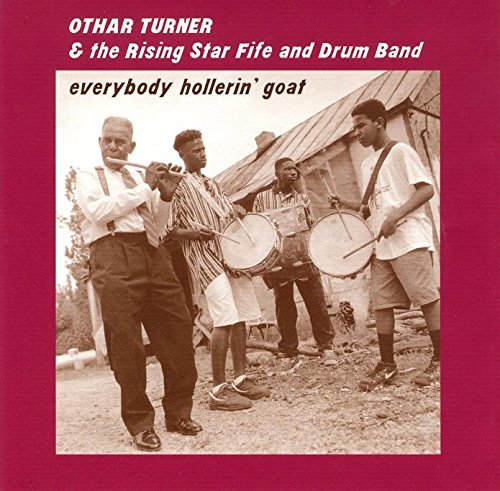 Otha Turner/Everybody Hollerin' Goat