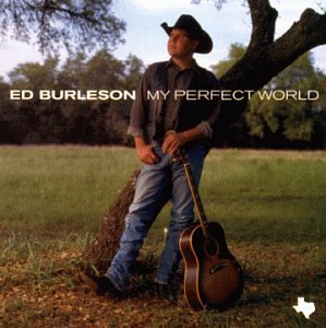 BURLESON,ED/MY PERFECT WORLD