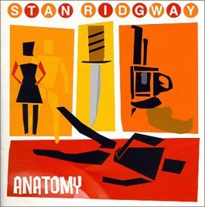 Stan Ridgway/Anatomy