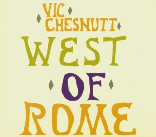 Vic Chesnutt/West Of Rome@Incl. Bonus Tracks