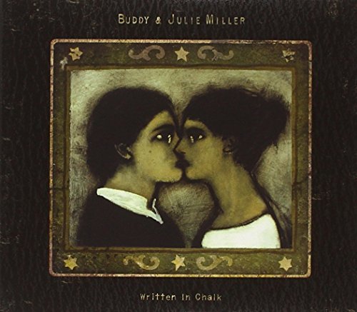 Julie & Buddy Miller/Written In Chalk