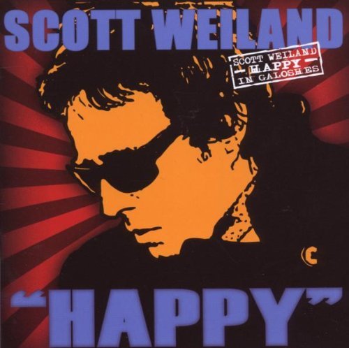 Scott Weiland/Happy In Galoshes