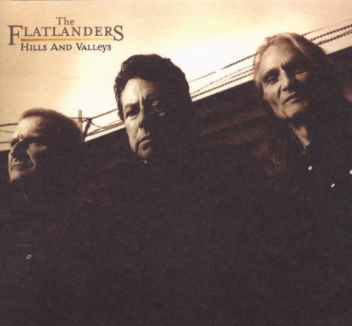Flatlanders/Hills & Valleys