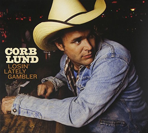 Corb Lund/Losin' Lately Gamble
