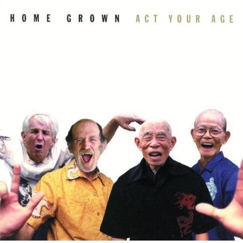 Home Grown/Act Your Age