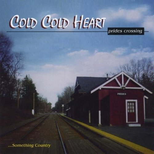Cold Cold Heart Prides Crossing 