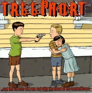 TREEPHORT/AND THE STREETS RUN RED WITH T