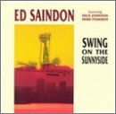 Ed Saindon/Swing On The Sunnyside