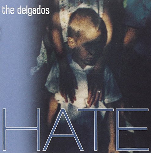 Delgados/Hate