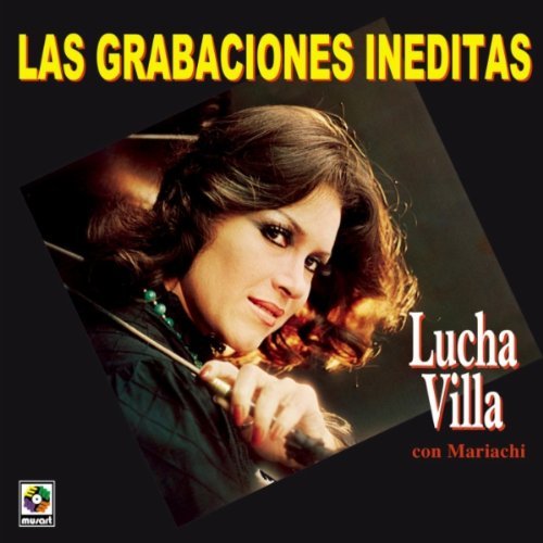 Lucha Villa/Las Grabaciones Ineditas