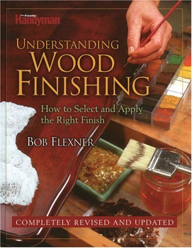 Bob Flexner Understanding Wood Finishing 2nd Edition How To S 