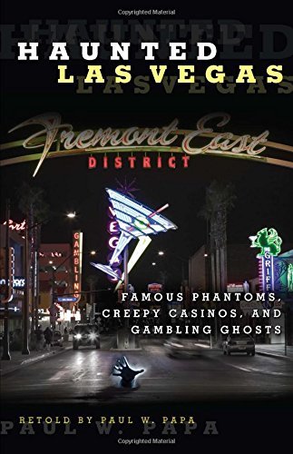 Paul W. Papa/Haunted Las Vegas
