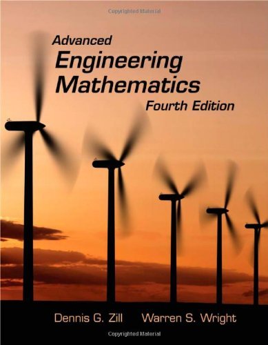 Dennis G. Zill Advanced Engineering Mathematics Fourth Edition 0004 Edition;revised 