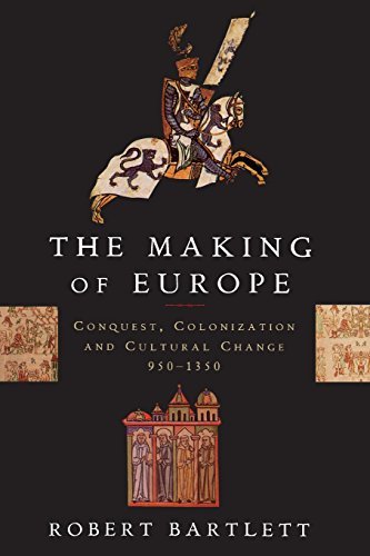 Robert Bartlett The Making Of Europe Conquest Colonization And Cultural Change 950 