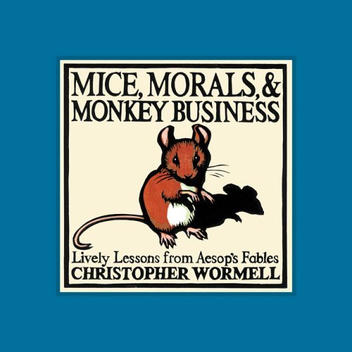 Christopher Wormell/Mice, Morals, & Monkey Business@Lively Lessons from Aesop's Fables