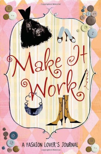 Running Press/Make It Work!@A Fashion Lover's Journal