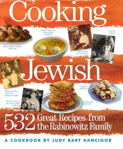 Judy Bart Kancigor Cooking Jewish 532 Great Recipes From The Rabinowitz Family 