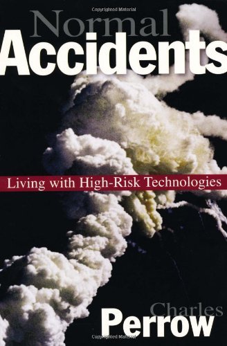 Charles Perrow Normal Accidents Living With High Risk Technologies Updated Edit Revised 
