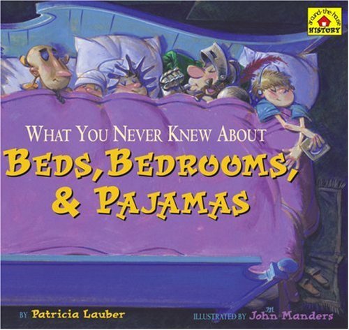 Patricia Lauber/What You Never Knew About Beds,Bedrooms,& Pajama