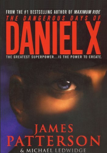James Patterson/Dangerous Days Of Daniel X,The