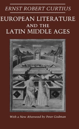 Ernst Robert Curtius European Literature And The Latin Middle Ages (with A New Epilogue By Peter Godman) 