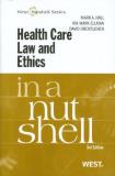 Hall Mark A. Professor Health Care Law And Ethics In A Nutshell 0003 Edition; 