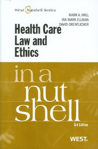 Hall Mark A. Professor Health Care Law And Ethics In A Nutshell 0003 Edition; 