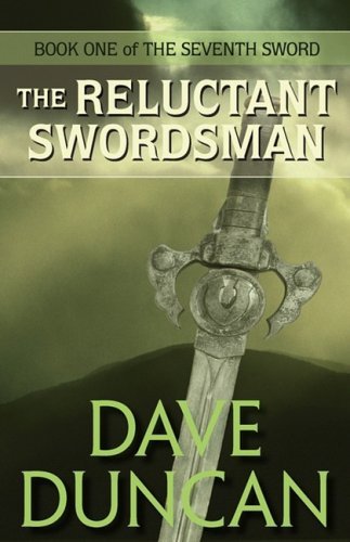 Dave Duncan/Reluctant Swordsman (The Seventh Sword Trilogy,The
